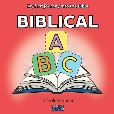 Biblical ABC: My First Journey into the Bible (Paperback) by Khouri, Caroline