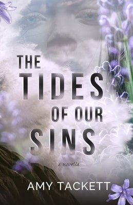 The Tides of Our Sins by Tackett, Amy