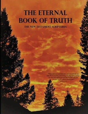 The Eternal Book of Truth, The New Testament Scriptures by Humble Servant of Christ Jesus, Micha