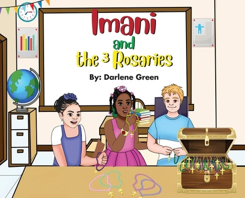 Imani and the 3 Rosaries by Green, Darlene