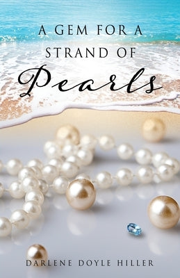 A Gem for a Strand of Pearls by Hiller, Darlene Doyle