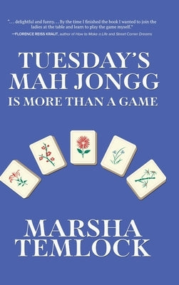 Tuesday's Mah Jongg Is More Than a Game by Temlock, Marsha