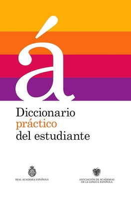 Diccionario Práctico del Estudiante / Practical Dictionary for Students (Spanish Dictionary): Diccionario Español by Real Academia de La Lengua Espanola