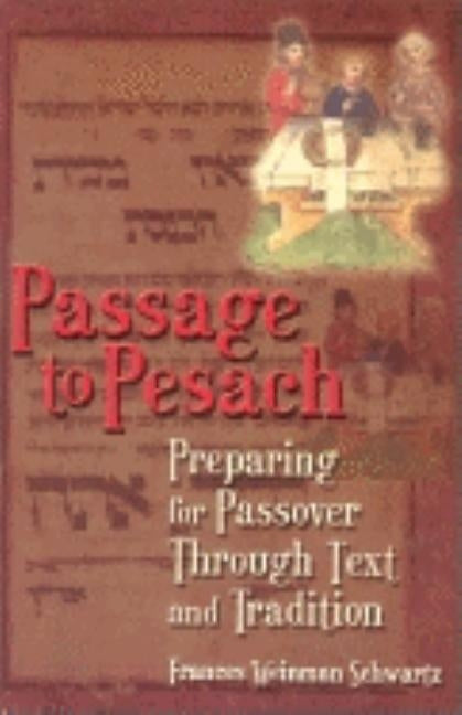 Passage to Pesach: Preparing for Passover Through Text and Tradition by House, Behrman
