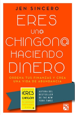 Eres Un@ Chingon@ Haciendo Dinero / You Are a Badass at Making Money: Master the Mindset of Wealth by Sincero, Jen