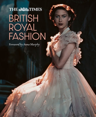 The Times British Royal Fashion by Eastoe, Jane