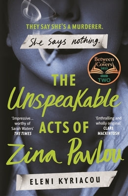 The Unspeakable Acts of Zina Pavlou: The Dark and Addictive 2023 BBC Between the Covers Book Club Pick That's Inspired by a True Crime Case by Kyriacou, Eleni