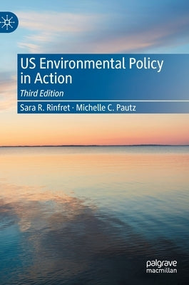 Us Environmental Policy in Action by Rinfret, Sara R.