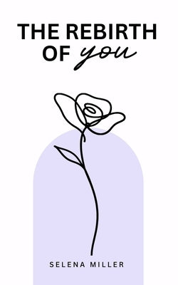 The Rebirth Of You by Miller, Selena