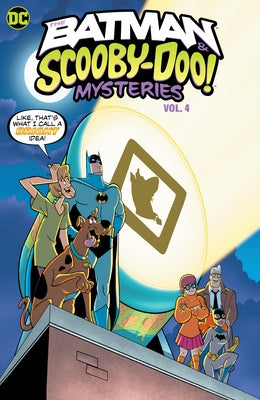 The Batman & Scooby-Doo Mysteries Vol. 4 by Fish, Sholly