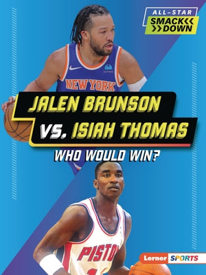 Jalen Brunson vs. Isiah Thomas: Who Would Win? by Burns, Jason M.
