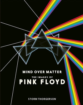 Mind Over Matter: The Images of Pink Floyd by Thorgerson, Storm