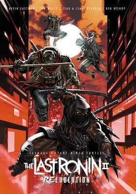 Teenage Mutant Ninja Turtles: The Last Ronin II--Re-Evolution by Eastman, Kevin