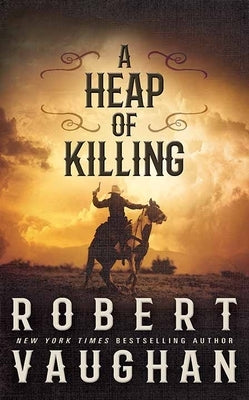 A Heap of Killing: Lucas Cain by Vaughan, Robert