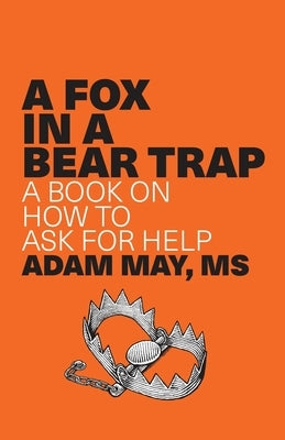 A Fox in a Bear Trap by May, Adam