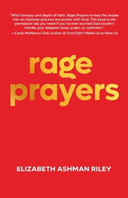 Rage Prayers by Riley, Elizabeth Ashman