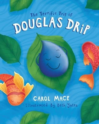 The Terrific Trip of Douglas Drip by Mace, Carol