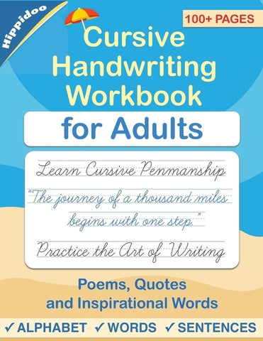Cursive handwriting workbook for Adults: Learn to write in Cursive, Improve your writing skills & practice penmanship for adults by Hippidoo