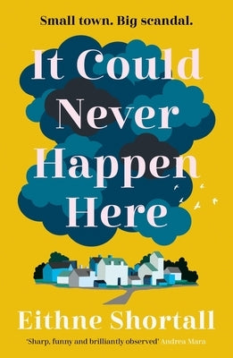 It Could Never Happen Here by Shortall, Eithne