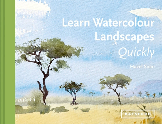 Learn Watercolour Landscapes Quickly by Soan, Hazel