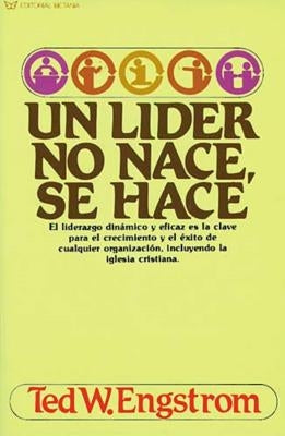 El Un L��der No Nace, Se Hace by Engstrom, Ted