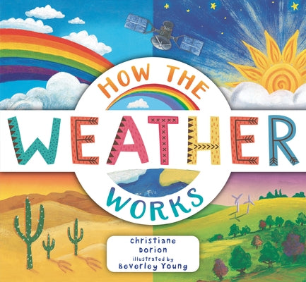 How the Weather Works: A Hands-On Guide to Our Changing Climate by Dorion, Christiane