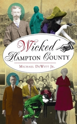 Wicked Hampton County by DeWitt, Michael, Jr.