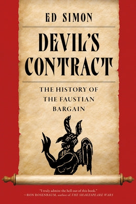 Devil's Contract: The History of the Faustian Bargain by Simon, Ed