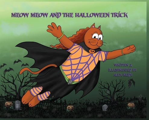 Meow Meow and The Halloween Trick by Rudy, Alex