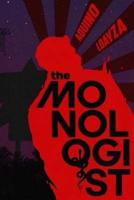 The Monologist by Loayza, Aquino