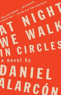 At Night We Walk in Circles by Alarc N., Daniel