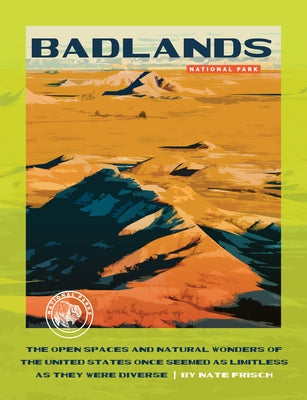 Badlands National Park by Frisch, Nate