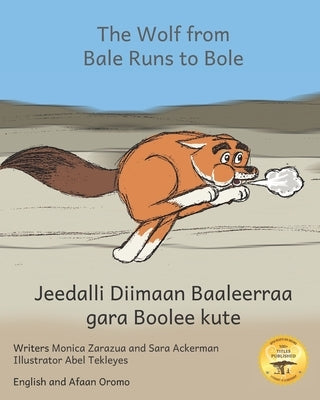 The Wolf From Bale Runs to Bole: A Country Wolf Visits the City in Afaan Oromo and English by Ackerman, Sara