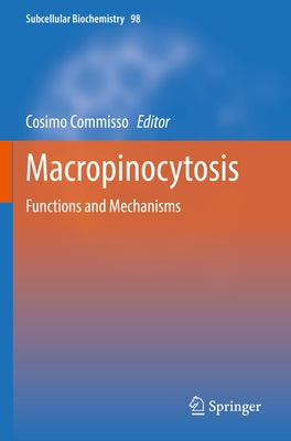 Macropinocytosis: Functions and Mechanisms by Commisso, Cosimo