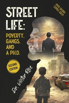 Street Life: Poverty, Gangs, and a Ph.D. Second Edition by Rios, Victor M.