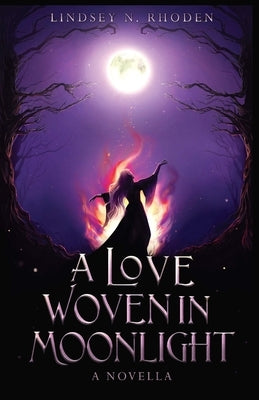 A Love Woven In Moonlight by Rhoden, Linsdsey N.