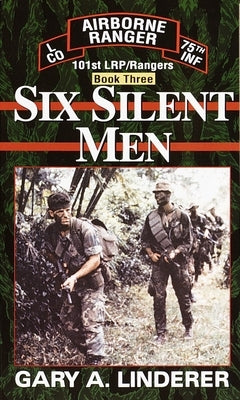 Six Silent Men...Book Three: 101st LRP / Rangers by Linderer, Gary