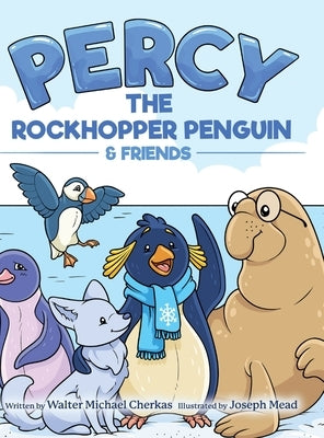 Percy the Rockhopper Penguin and Friends by Cherkas, Walter Michael