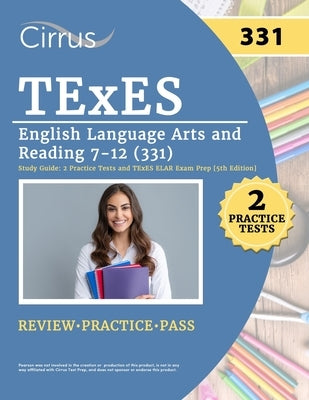 TExES English Language Arts and Reading 7-12 (331) Study Guide: 2 Practice Tests and TExES ELAR Exam Prep [5th Edition] by Canizales, Eric