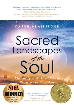 Sacred Landscapes of the Soul: Aligning with the Divine Wherever You Are by Brailsford, Karen