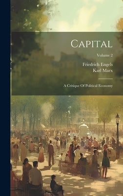 Capital: A Critique Of Political Economy; Volume 2 by Marx, Karl