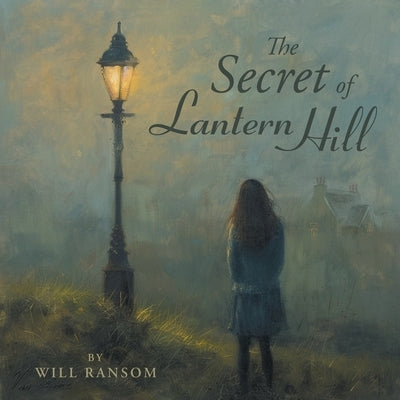 The Secret of Lantern Hill by Ransom, Will