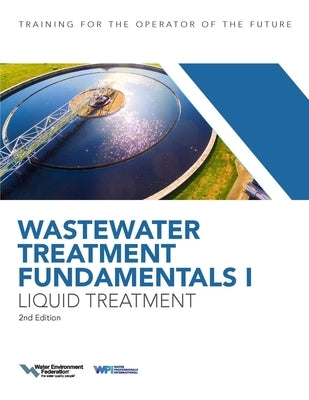 Wastewater Treatment Fundamentals I, Liquid Treatment by Federation, Water Environment