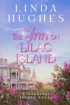 The Inn on Lilac Island by Hughes, Linda