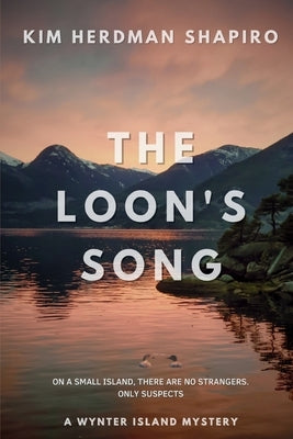 The Loon's Song: A Wynter Island Mystery by Shapiro, Kim Herdman