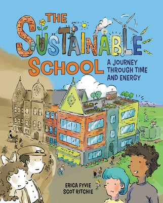 The Sustainable School: A Journey Through Time and Energy by Fyvie, Erica