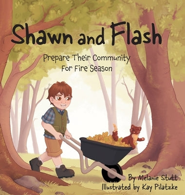 Shawn and Flash: Prepare Their Community For Fire Season by Stutt, Melanie