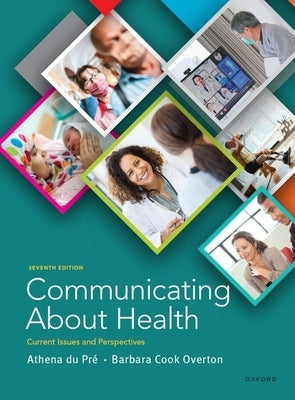 Communicating about Health: Current Issues and Perspectives by du Pre, Athena