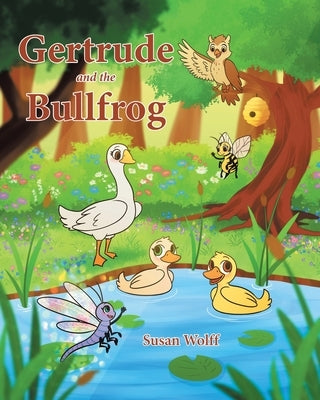 Gertrude and the Bullfrog by Wolff, Susan