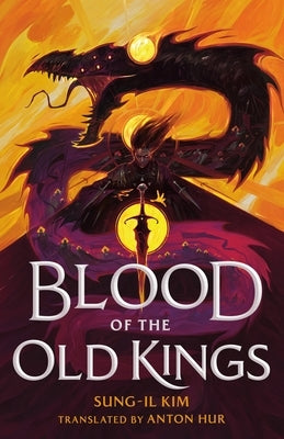 Blood of the Old Kings by Kim, Sung-Il